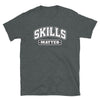 SKILLS MATER -  Unisex T-Shirt - Beats 4 Hope