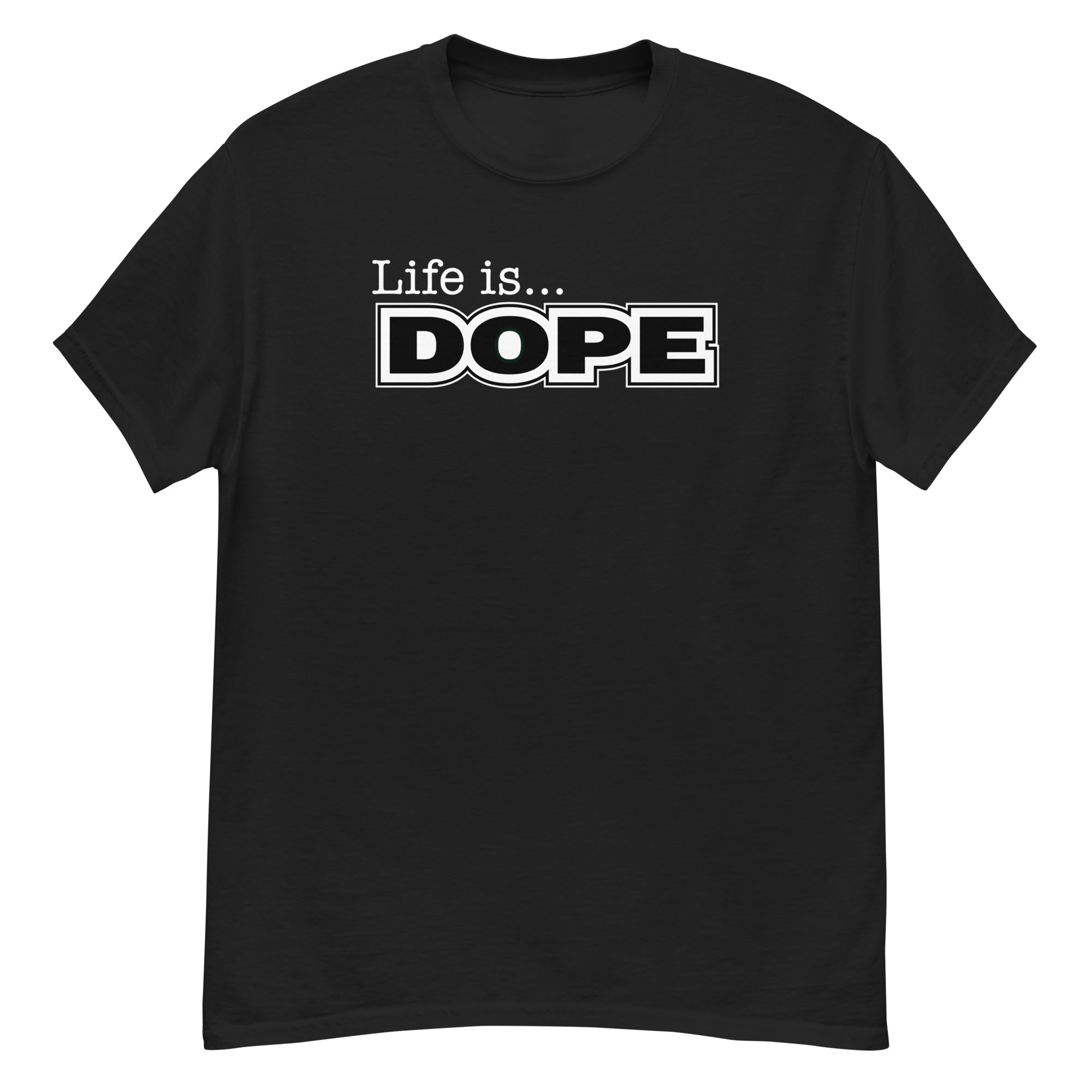 LIFE IS DOPE - Men's Classic T-Shirt - Black / S - Black / M - Black / L - Black / XL - Black / 2XL - Black / 3XL - Black / 4XL - Black / 5XL