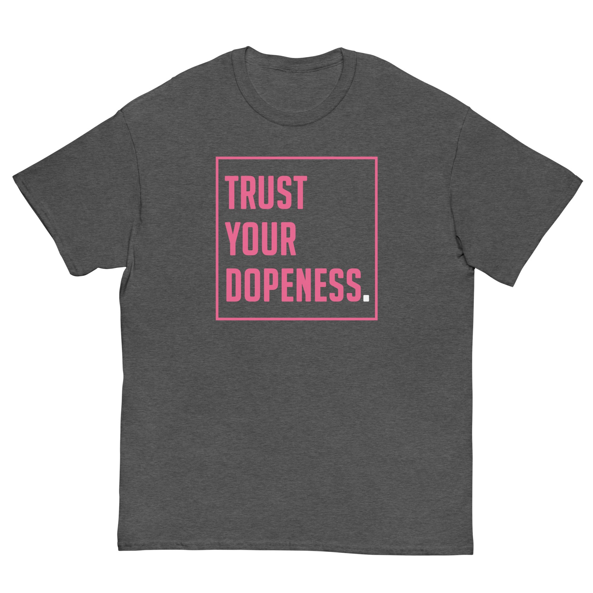 TRUST YOUR DOPENESS 2.0 - Pink - Men's Classic T-Shirt - Beats 4 Hope