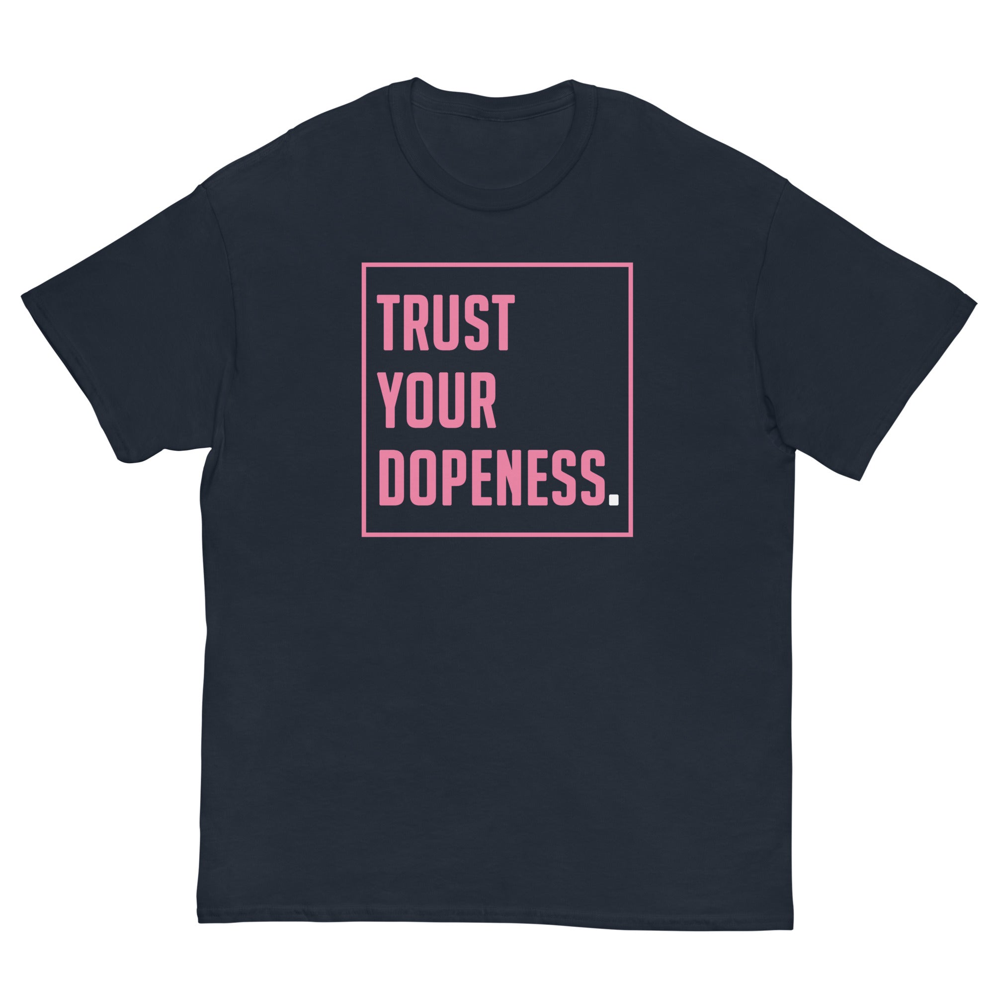 TRUST YOUR DOPENESS 2.0 - Pink - Men's Classic T-Shirt - Beats 4 Hope
