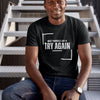 TRY AGAIN - Unisex T-Shirt - Beats 4 Hope