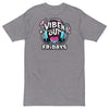 VIBE 'N OUT Friday Premium Unisex T-Shirt - Beats 4 Hope
