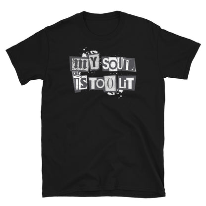 MY SOUL IS TOO LIT 2.0 - Unisex T-Shirt - Beats 4 Hope