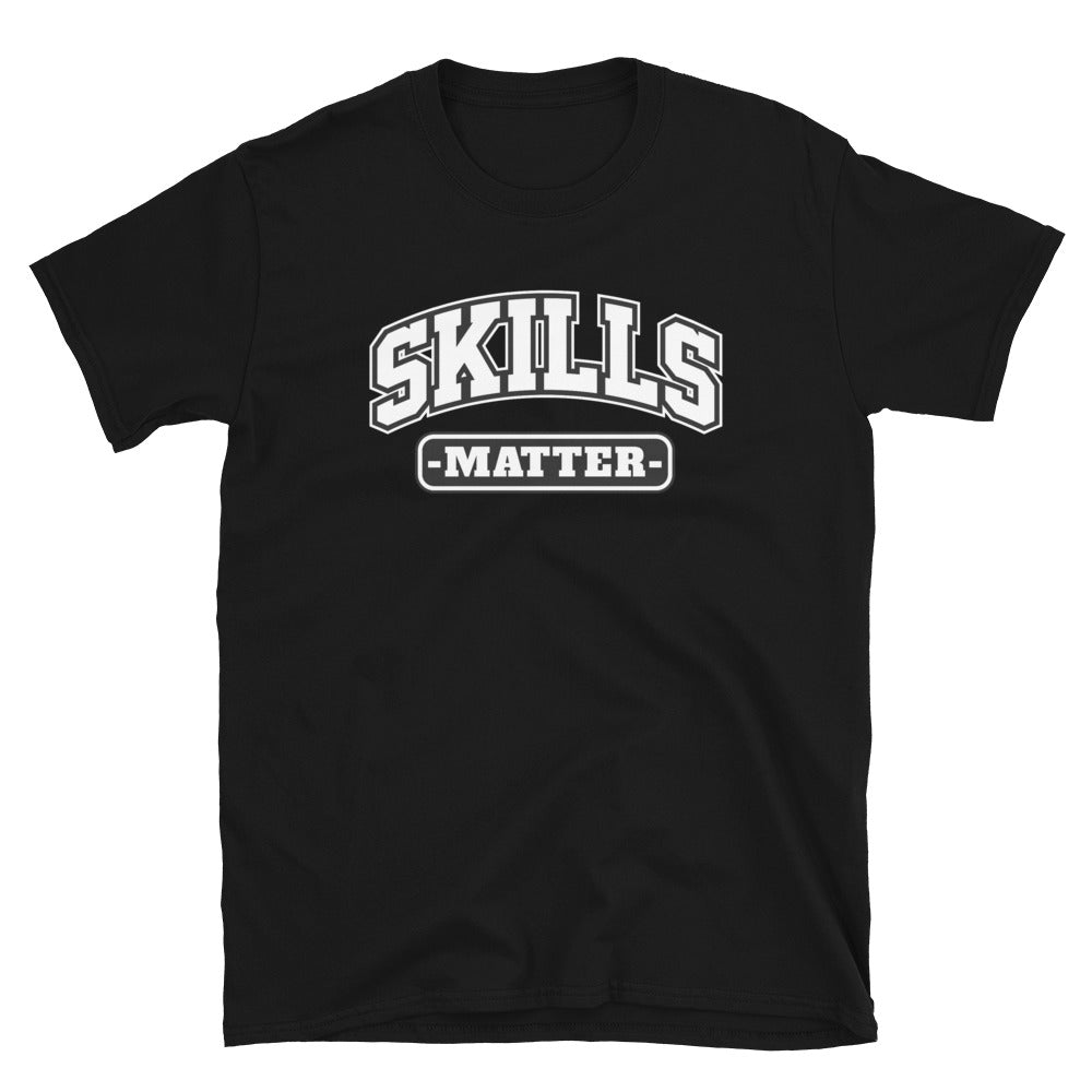 SKILLS MATER -  Unisex T-Shirt