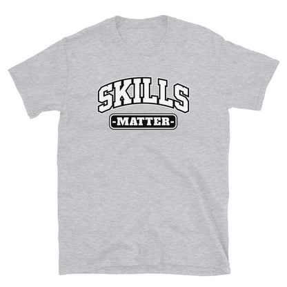 SKILLS MATER -  Unisex T-Shirt - Beats 4 Hope