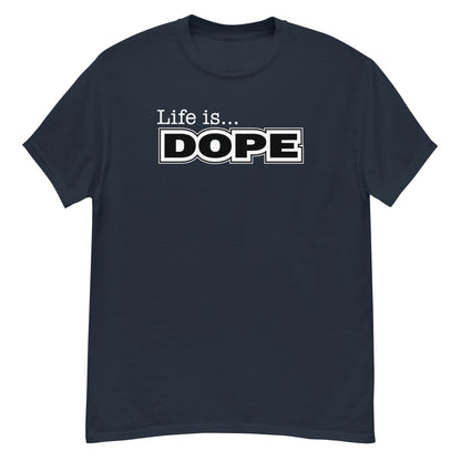 LIFE IS DOPE - Men's Classic T-Shirt - Navy / S - Navy / M - Navy / L - Navy / XL - Navy / 2XL - Navy / 3XL - Navy / 4XL - Navy / 5XL