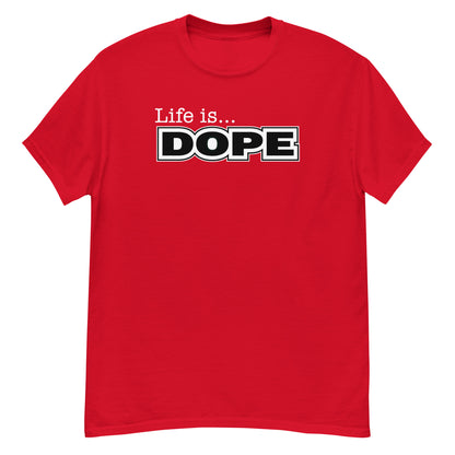 LIFE IS DOPE - Men's Classic T-Shirt - Red / S - Red / M - Red / L - Red / XL - Red / 2XL - Red / 3XL - Red / 4XL - Red / 5XL