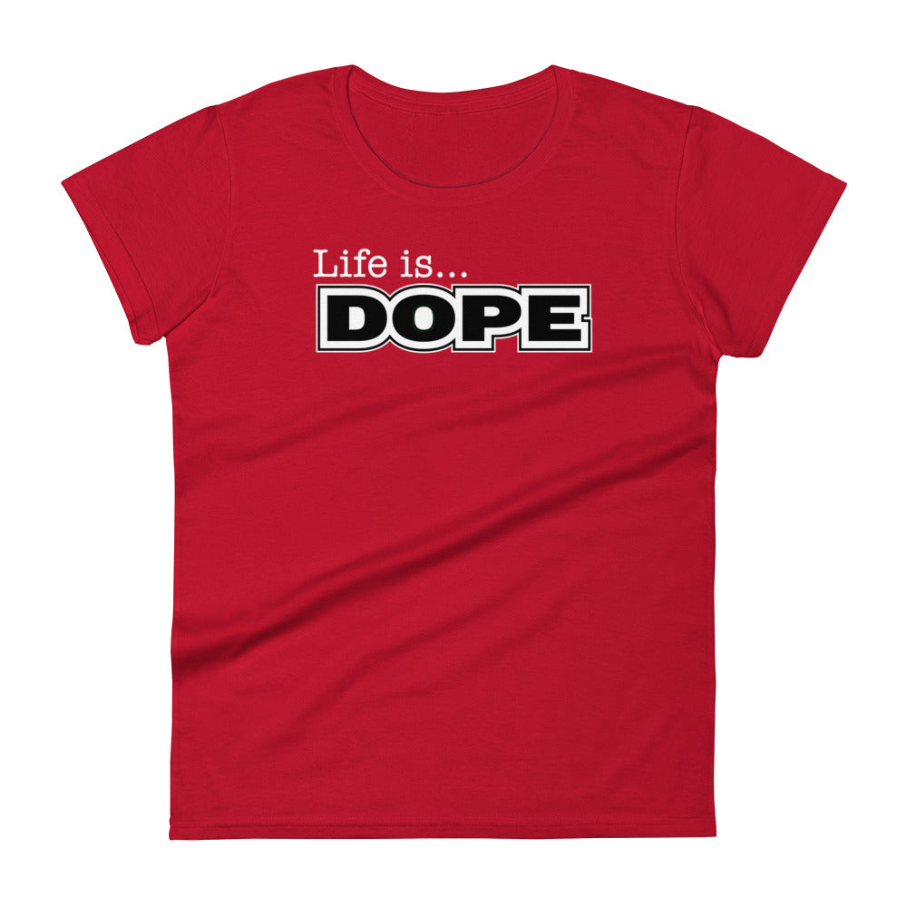 LIFE IS DOPE - Women's T-Shirt - True Red / S - True Red / M - True Red / L - True Red / XL - True Red / 2XL