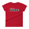 LIFE IS DOPE - Women's T-Shirt - True Red / S - True Red / M - True Red / L - True Red / XL - True Red / 2XL