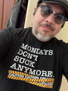 MONDAYS DON'T SUCK ANYMORE - TEXT Unisex - T-Shirt - Beats 4 Hope