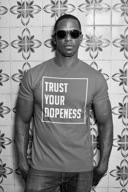 TRUST YOUR DOPENESS 2.0 - Unisex T-Shirt - Beats 4 Hope