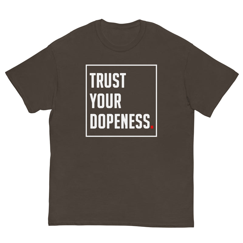 TRUST YOUR DOPENESS 2.0 Men's T-Shirt