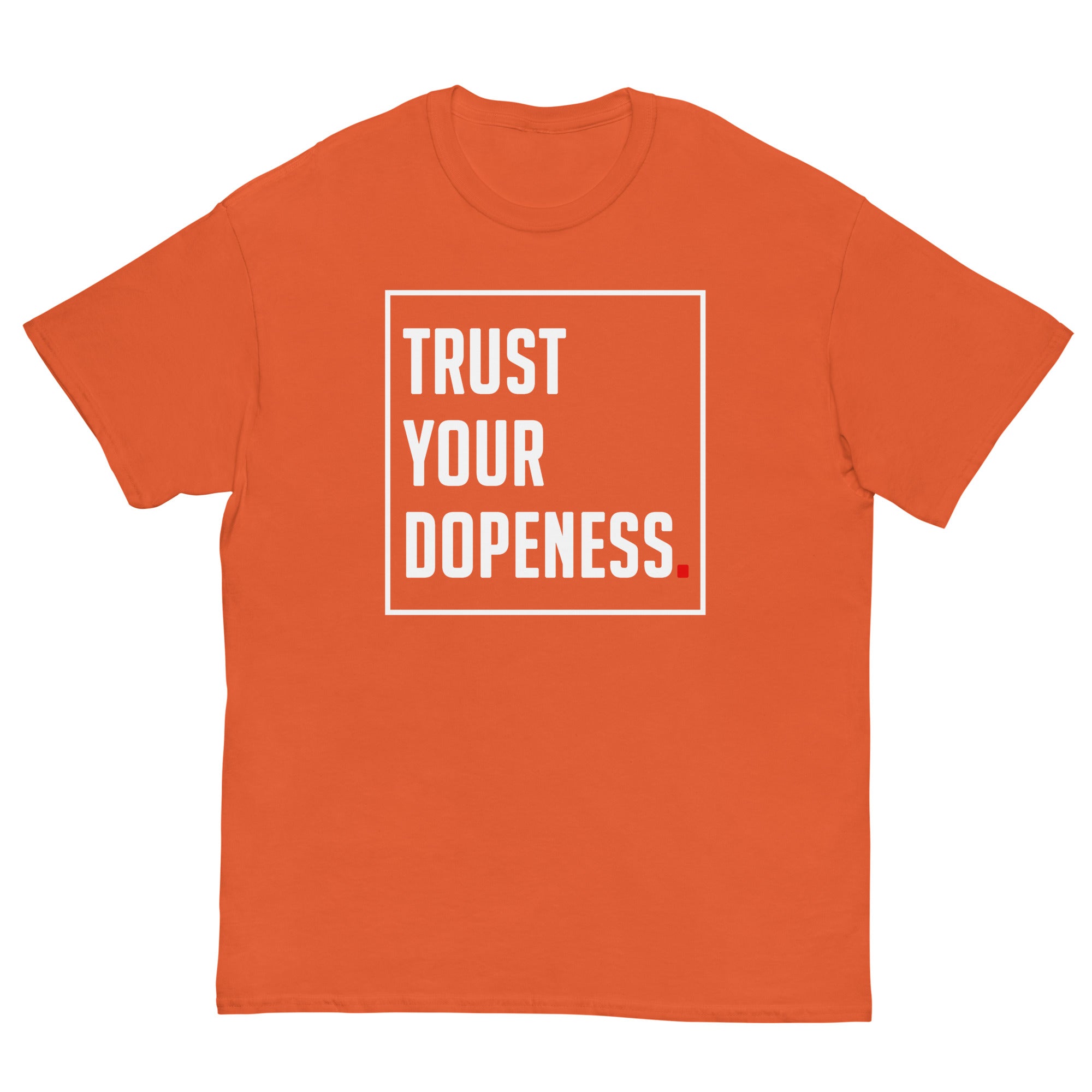 TRUST YOUR DOPENESS 2.0 Men's T-Shirt