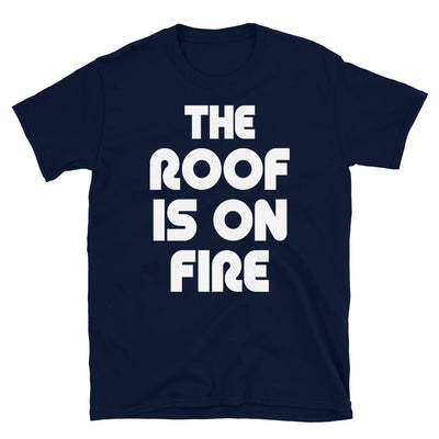 THE ROOF IS ON FIRE T-Shirt - Beats 4 Hope