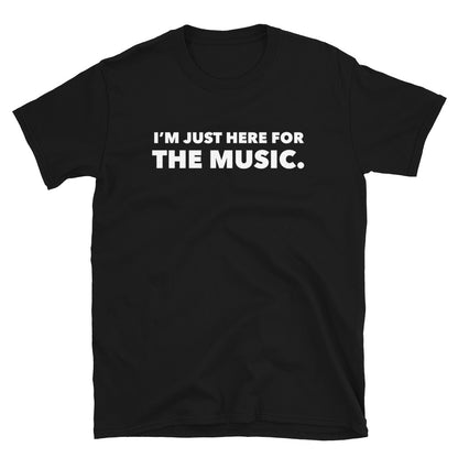 I'M HERE FOR THE MUSIC T-Shirt - Beats 4 Hope