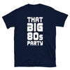 THAT BIG 80'S PARTY TEE - Beats 4 Hope