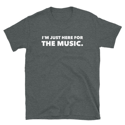 I'M HERE FOR THE MUSIC T-Shirt - Beats 4 Hope