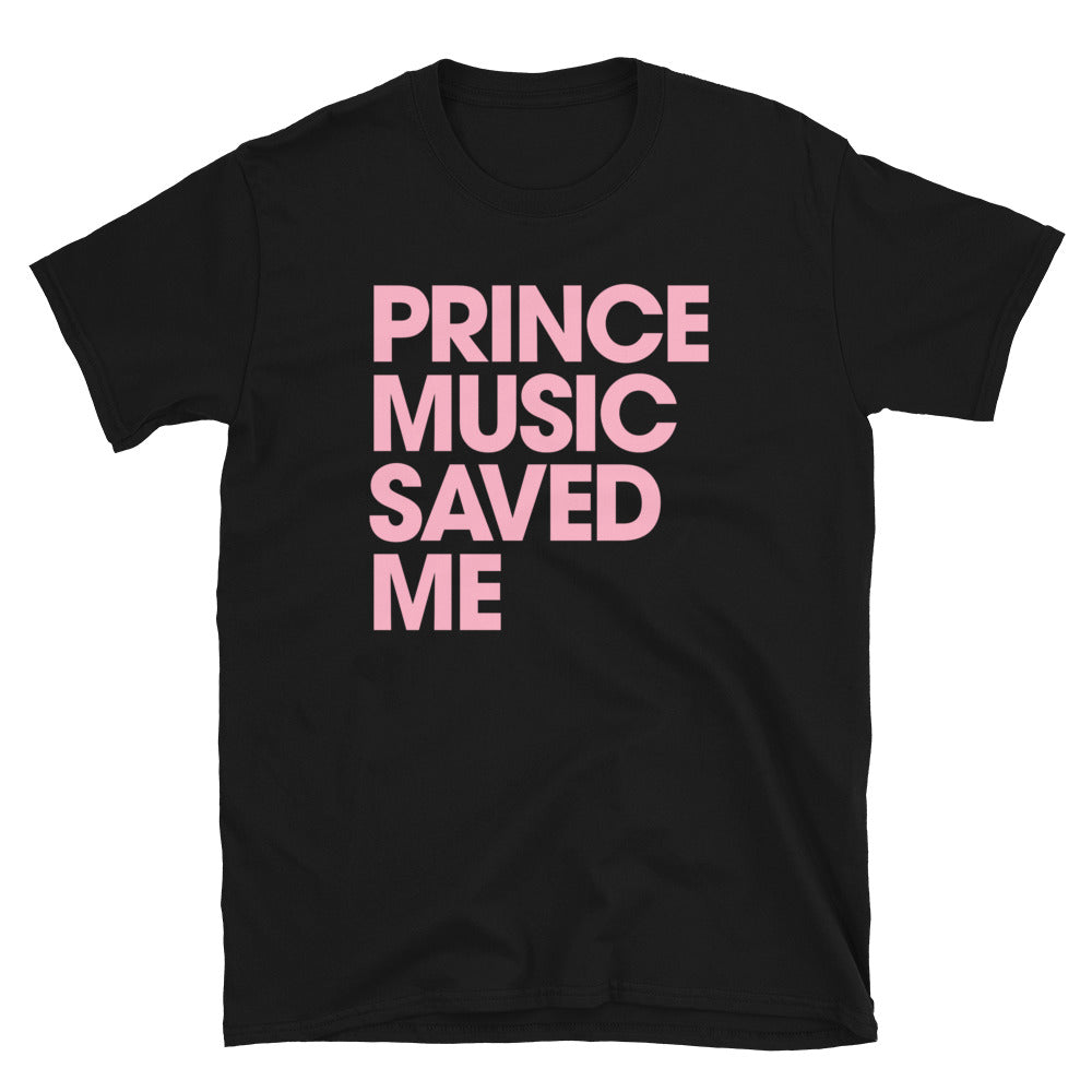 PRINCE MUSIC SAVED ME - PINK - Unisex T-Shirt - Beats 4 Hope