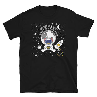 MONDAYS DON'T SUCK ANYMORE 2.0 T-Shirt - Beats 4 Hope
