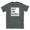 TRUST YOUR DOPENESS T-Shirt - Beats 4 Hope