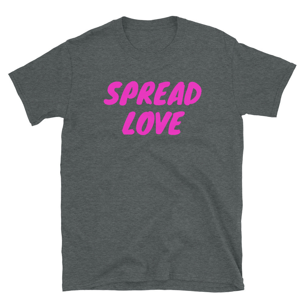 SPREAD LOVE Pink Unisex T-Shirt