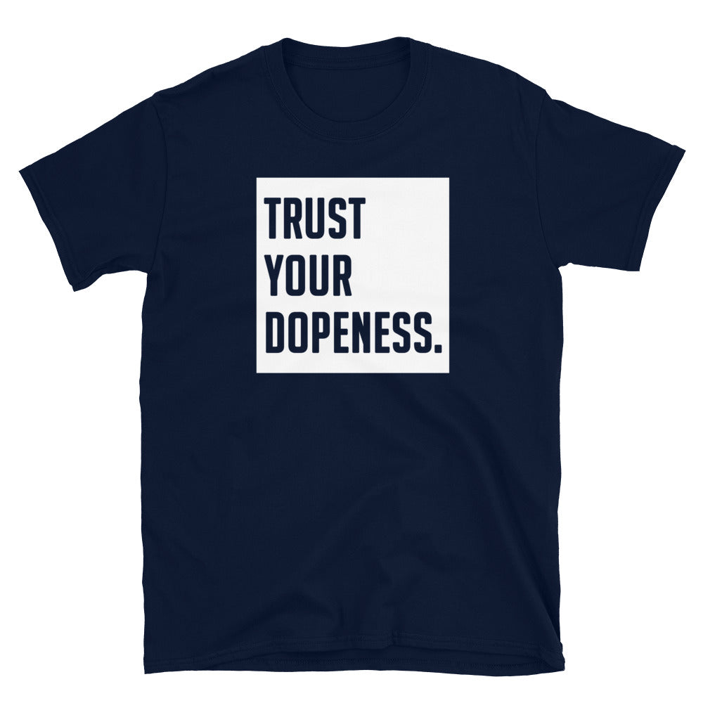 TRUST YOUR DOPENESS T-Shirt - Beats 4 Hope