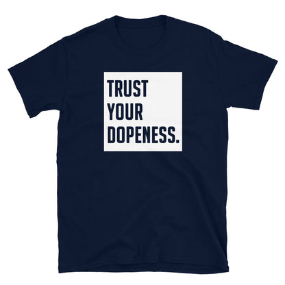 TRUST YOUR DOPENESS T-Shirt - Beats 4 Hope