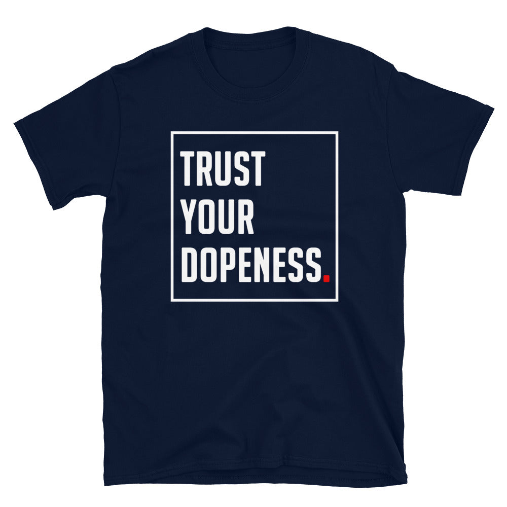 TRUST YOUR DOPENESS 2.0 - Unisex T-Shirt - Beats 4 Hope