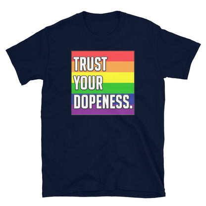 TRUST YOUR DOPENESS - PRIDE - Unisex T-Shirt - Beats 4 Hope